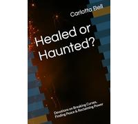 Healed or Haunted?: Devotions on Breaking Curses, Finding Peace & Reclaiming Power