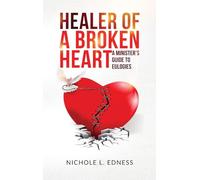 Healer of A Broken Heart: A Minister's Guide to Eulogies