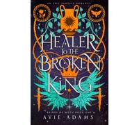 Healer to the Broken King: An Epic Fantasy Romance