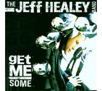 HEALEY, JEFF -BAND- - GET ME SOME MORE