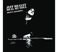 Healey, Jeff - Heal My Soul: Bonus Sessions