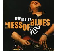 Jeff Healey – Mess of Blues – CD