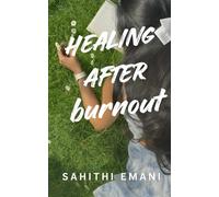 Healing after burnout
