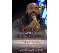 Healing After Church Hurt: A Guide for Restoring Faith, Boundaries, and Hope