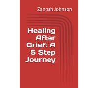 Healing After Grief: A 5 Step Journey