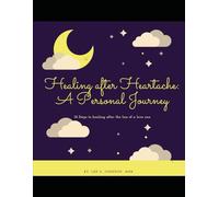 Healing after Heartache: A Personal Journey: 12 Step workbook