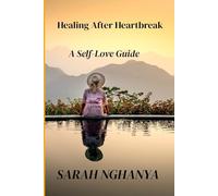 Healing After Heartbreak: A Self-Love Guide