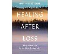 Healing After Loss:: Daily Meditations For Working Through Grief