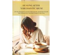 Healing After Narcissistic Abuse: A 90-Day Food and Journaling Workbook to Feel Safe, Nourished & Whole Again