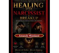 Healing After Narcissistic Abuse & Breakups