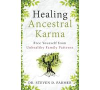 Healing Ancestral Karma: Free Yourself from Unhealthy Family Patterns: Volume 3
