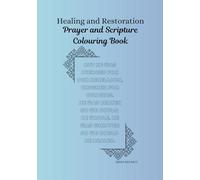 Healing and Restoration Colouring Book: Prayer and Scripture