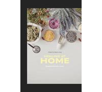 Healing At Home: The Holistic Family Remedy Guide