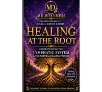 Healing at the Root: Understanding the Lymphatic System & The Natural Healing Process