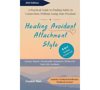 Healing Avoidant Attachment Style: A Practical Guide to Finding Safety in Connection (Without Losing Your Freedom)