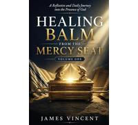 Healing Balm From The Mercy Seat - Volume One