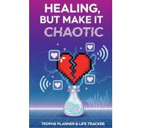 Healing, But Make It Chaotic: Mental Health Journal for Authentic Recovery: Therapy Planner for Messy Emotions & Real Healing | Anti-Toxic Positivity Gift