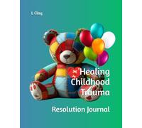Healing Childhood Trauma: Resolution Journal