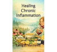 Healing Chronic Inflammation: An Esoteric Field Manual for Calming the Body’s Fire