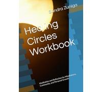 Healing Circles Workbook: Meditation and Reflection for Mindfulness, Community, and Personal Growth