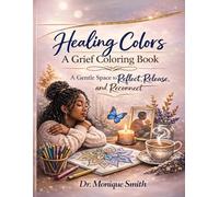 Healing Colors ~ A Grief Reflection Coloring Book