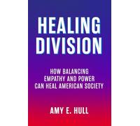 Healing Division: How Balancing Empathy and Power Can Heal American Society