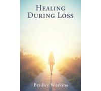 Healing During Loss: A Compassionate Guide to Navigating Grief and Finding Hope