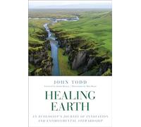Healing Earth: An Ecologist's Journey of Innovation and Environmental Stewardship