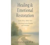 Healing & Emotional Restoration: God Still Sees You