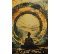 HEALING ENERGY: A Practitioner's Notebook for Energy Healing Sessions - Streamline Your Energy Healing Practice with Structured Templates and Personalized Reflections