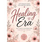 Healing Era: A self-love & affirmations coloring book