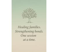 Healing Families. Strengthening Bonds. One Session at a Time. Notebook: Appreciation Gift for Marriage & Family Therapists, Counselors, and Social Workers