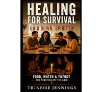Healing for Survival: Grid Down, Spirit Up