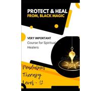 Healing from Black Magic Through Pendulum Healing Techniques