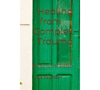 Healing from Complex Trauma: One Survivor to Another