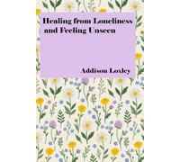 Healing from Loneliness and Feeling Unseen: A 30-Day Devotional for Finding God’s Comfort When You Feel Lonely and Unseen