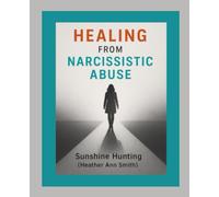 Healing From Narcissistic Abuse