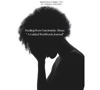 Healing from Narcissistic Abuse - A Guided Journal and Workbook healing journal for young adults Designed for all high school, college students, and adults
