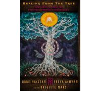 Healing from the Tree: Using Runes & Herbs for Emotional, Physical & Soul Healing