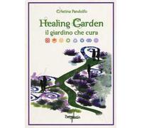 Healing garden. Il giardino che cura
