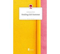 Healing Girl Summer. Life is a Story - story.one