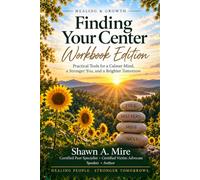 Healing & Growth: Finding Your Center: A 7-Week Workbook for Healing, Growth, and Becoming Your SuperSelf™