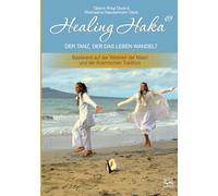 Healing Haka: Der Tanz, der das Leben wandelt