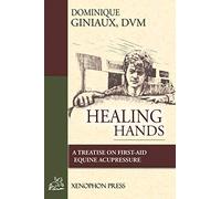 Healing Hands: A Treatise on First-Aid Equine Acupressure
