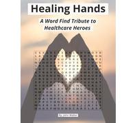 Healing Hands: A Word Find Tribute to Healthcare Heroes