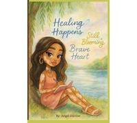Healing Happens, Still Blooming, Brave Heart - A Designer Inspirational Affirmation Journal: Notebook with 120 Lined Pages, College Ruled, 6”W x 9”H