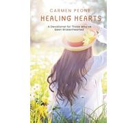 Healing Hearts: A Devotional for Those Who’ve been Brokenhearted