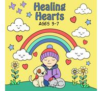 Healing Hearts: A healing journey for little ones dealing with grief or loss