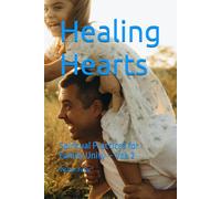 Healing Hearts: Spiritual Practices for Family Unity - Vol. 2