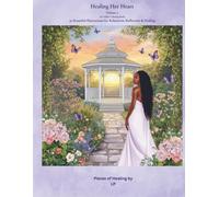 Healing her Heart: Volume 2: An Adult Coloring book for Relaxation, Reflection and Healing